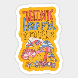 Think happy thoughts - 70s style quote design Sticker